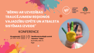 Noslēgusies konference par “Bērnu ar uzvedības traucējumiem reģionos vajadzību izpēte un atbalsta sistēmas izveide”